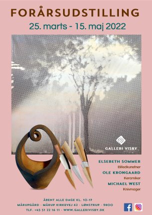 Galleri Visby udstillingsplakat for forårsudstilling 2022 med Elsebeth Sommer (billedkunst), Ole Krongaard (keramik) og Michael West (knivmageri)